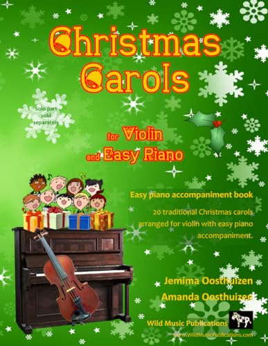 Stock image for Christmas Carols for Violin and Easy Piano: 20 Traditional Christmas Carols arranged for Violin with easy Piano accompaniment. Play with the first 20 . The Vibrant Violin Book of Christmas Carols for sale by Zoom Books Company