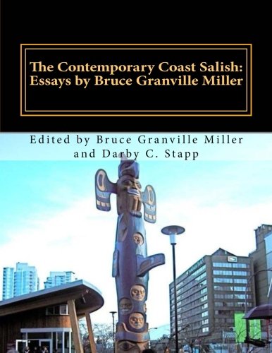 Beispielbild fr The Contemporary Coast Salish: Essays by Bruce Granville Miller (Journal of Northwest Anthropology) zum Verkauf von Revaluation Books