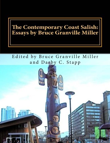 Imagen de archivo de The Contemporary Coast Salish: Essays by Bruce Granville Miller (Journal of Northwest Anthropology) a la venta por Revaluation Books