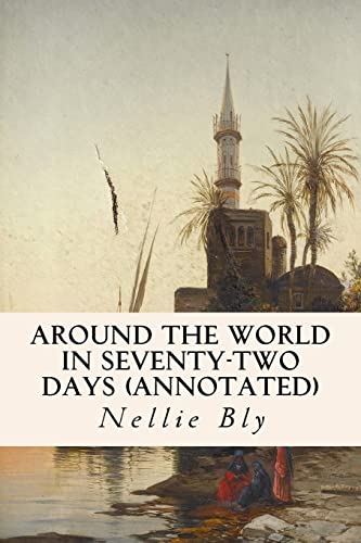 9781519264817: Around the World in Seventy-Two Days (annotated)