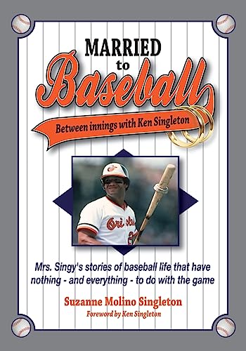 Beispielbild fr Married to Baseball: Between innings with Ken Singleton: Mrs. Singy's stories of baseball life that have nothing - and everything - to do w zum Verkauf von ThriftBooks-Atlanta