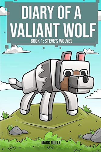 9781519266972: Diary of a Valiant Wolf: Steve's Wolves: Volume 1