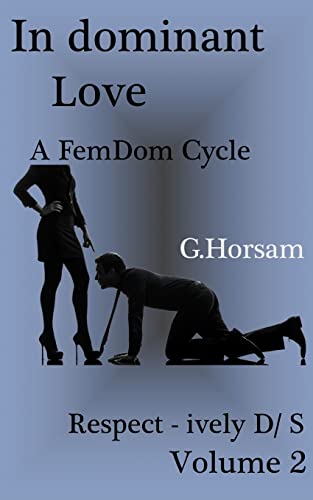 Imagen de archivo de In dominant Love - Vol.2: Respect - ively D/S: A FemDom Cycle a la venta por THE SAINT BOOKSTORE