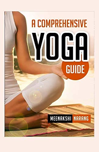 9781519268259: A Comprehensive Yoga Guide: Learn Yogic Postures For Stress Relief, Weight Loss, And Meditation