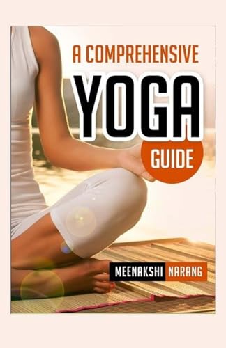 9781519268259: A Comprehensive Yoga Guide: Learn Yogic Postures For Stress Relief, Weight Loss, And Meditation