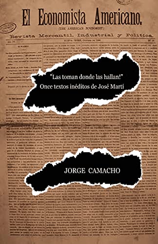 Stock image for Las toman donde las hallan!": Once textos ineditos de Jose Marti for sale by THE SAINT BOOKSTORE