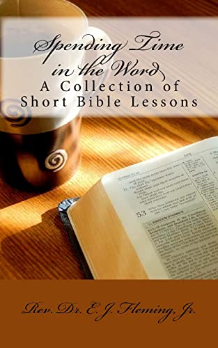 Imagen de archivo de Spending Time in the Word: A Collection of Short Bible Lessons a la venta por THE SAINT BOOKSTORE