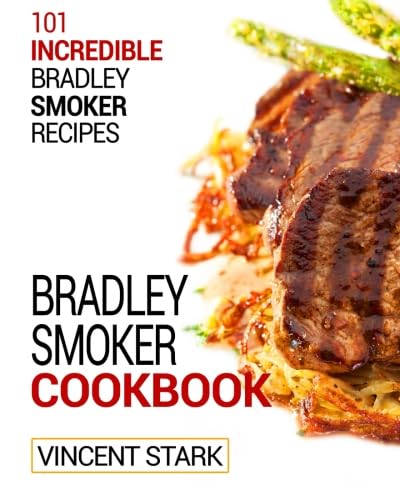 Stock image for The Bradley Smoker Cookbook (Bradley Smoker Recipes) for sale by Your Online Bookstore