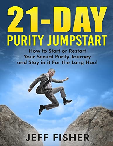 Stock image for 21-Day Purity Jumpstart: How to Start or Restart Your Sexual Purity Journey and Stay in it For the Long Haul for sale by SecondSale