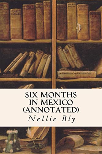 9781519288578: Six Months in Mexico (annotated)