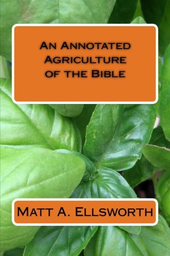 Imagen de archivo de An Annotated Agriculture of the Bible a la venta por Lucky's Textbooks