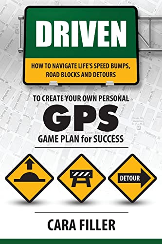 Stock image for Driven: How to Navigate Life  s Speed Bumps, Road Blocks and Detours to Create Your Own G.P.S.: Game Plan for Success for sale by HPB Inc.