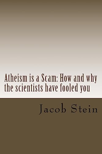 Stock image for Atheism is a Scam: How and why the scientists have fooled you for sale by THE SAINT BOOKSTORE