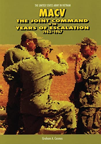Stock image for Macv: The Joint Command in the Years of Escalation, 1962-1967 for sale by ThriftBooks-Dallas
