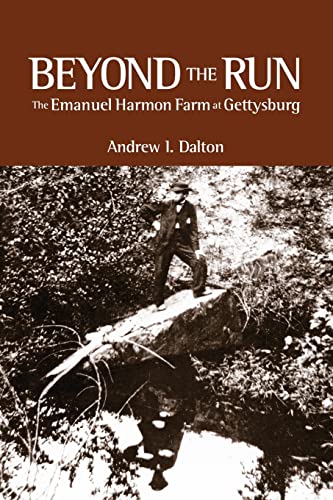 9781519302878: Beyond the Run: The Emanuel Harmon Farm at Gettysburg