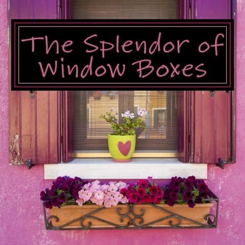 Stock image for The Splendor of Window Boxes: A Picture Book for Seniors, Adults with Alzheimer's and Others (Picture Books for Seniors, Alzheimer's Patients, Adults . and Others; Level 1: A 'No Text' Book) for sale by SecondSale