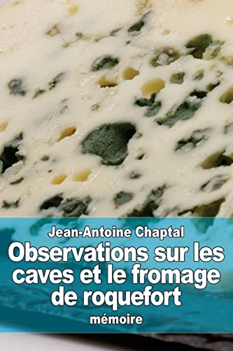 Stock image for Observations sur les caves et le fromage de roquefort for sale by THE SAINT BOOKSTORE