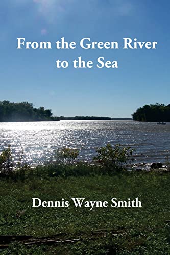 Stock image for From the Green River to the Sea: A true story for sale by Blue Vase Books