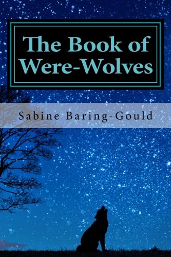 Beispielbild fr The Book of Were-Wolves zum Verkauf von Revaluation Books