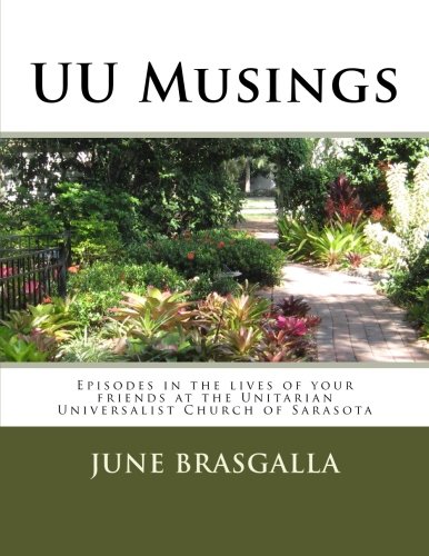 9781519312990: UU Musings: Episodes in the lives of your friends at the Unitarian Universalist Church of Sarasota