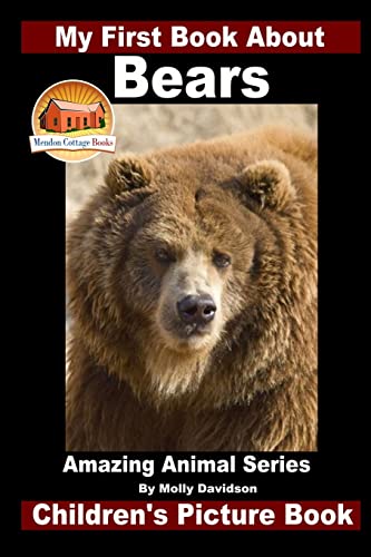 Beispielbild fr My First Book About Bears - Amazing Animal Books - Children's Picture Books zum Verkauf von WorldofBooks