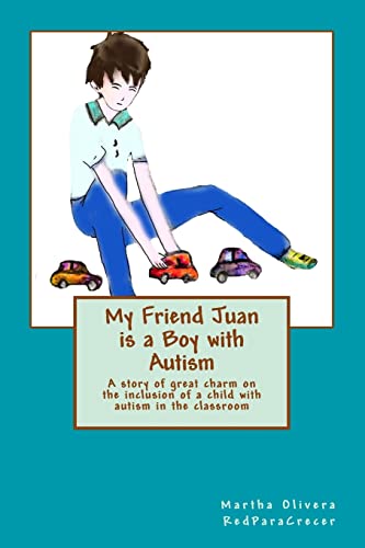 Stock image for My Friend Juan is a Boy with Autism for sale by THE SAINT BOOKSTORE