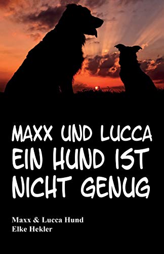Stock image for Maxx und Lucca: Ein Hund ist nicht genug for sale by medimops
