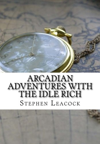 9781519333322: Arcadian Adventures With the Idle Rich