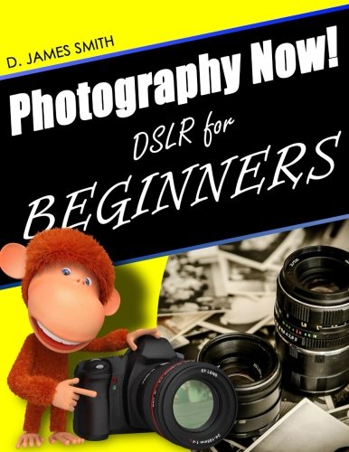 Stock image for Photography Now!: DSLR Photography for Beginners for sale by Revaluation Books