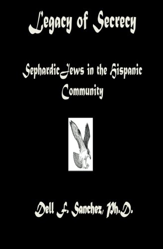 Beispielbild fr Legacy of Secrecy: Secret Jews in the Hispanic Community zum Verkauf von Austin Goodwill 1101