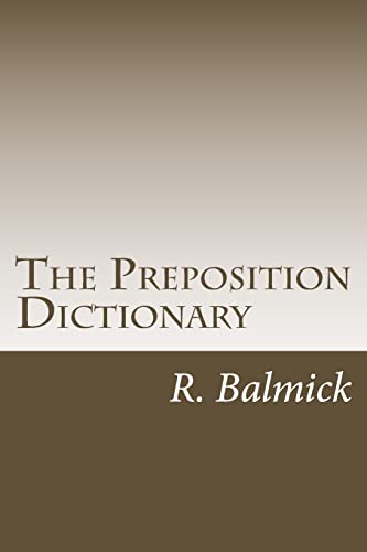 Imagen de archivo de The Preposition Dictionary a la venta por Half Price Books Inc.