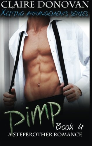 Stock image for Pimp: A Stepbrother Romance: Book Four: Volume 4 (Xciting Arrangements Escort Series) for sale by Revaluation Books