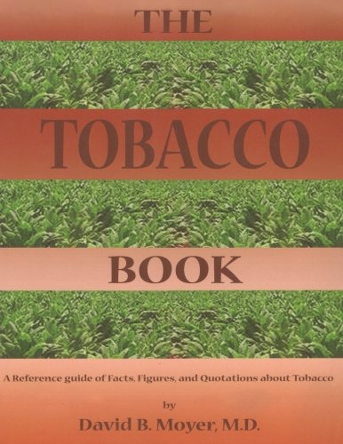 9781519351814: The Tobacco Book: A Reference Guide of Facts, Figures, and Quotations about Tobacco