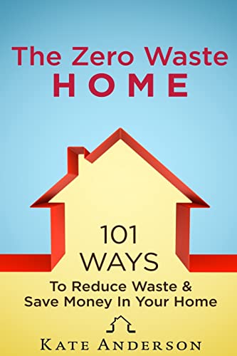 Stock image for The Zero Waste Home : 101 Ways to Reduce Waste and Save Money in Your Home for sale by Better World Books