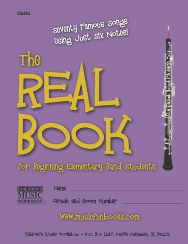9781519360076: The Real Book for Beginning Elementary Band Students (Oboe): Seventy Famous Songs Using Just Six Notes