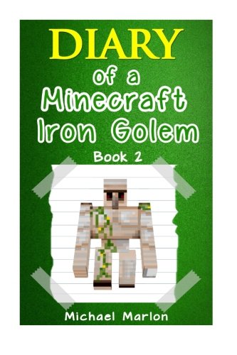 9781519362124: Diary of a Minecraft Iron Golem: Finding an Enchanter (Book 2) (An Unofficial Minecraft Book) (minecraft diary, minecraft books, minecraft handbook, minecraft books for kids)