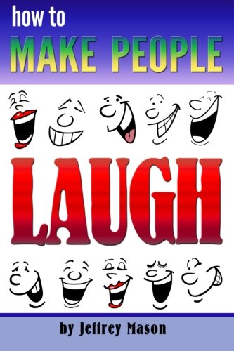Beispielbild fr How to Make People Laugh: Discover How to Be Funny and Improve Your Sense of Humor zum Verkauf von WorldofBooks