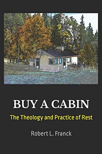 Stock image for Buy A Cabin: The Theology and Practice of Rest for sale by SecondSale