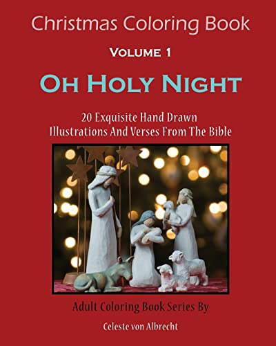 Stock image for Christmas Coloring Book: Oh Holy Night: 20 Exquisite Hand Drawn Illustrations And Verses From The Bible for sale by Lucky's Textbooks