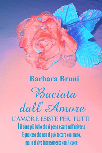 9781519390219: Baciata Dall'Amore: Volume 1 (Batticuore)