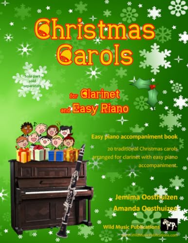 9781519391469: Christmas Carols for Clarinet and Easy Piano: 20 Traditional Christmas Carols arranged for Clarinet in B flat with easy Piano accompaniment. Play with ... Carols. Clarinet part is below the break