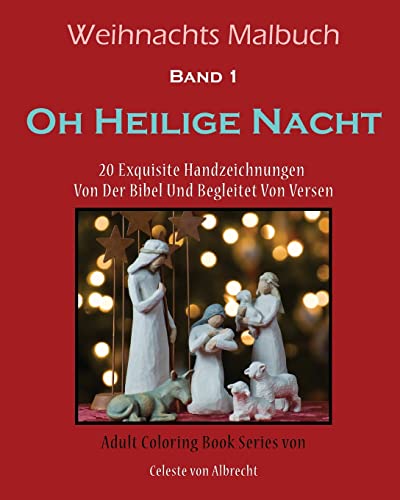 Stock image for Weihnachts Malbuch: Oh Heilige Nacht: 20 Exquisite Handzeichnungen Von Der Bibel Und Begleitet Von Versen for sale by THE SAINT BOOKSTORE