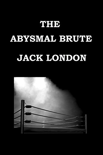 9781519399427: THE ABYSMAL BRUTE By JACK LONDON