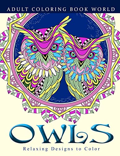 Stock image for Adult Coloring Books: Owls: Relaxing Designs to Color for Adults for sale by Hawking Books