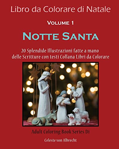 Stock image for Libro da Colorare di Natale: Notte Santa: 20 Meravigliose Illustrazioni Natalizie fatte a mano (Italian Edition) for sale by Lucky's Textbooks