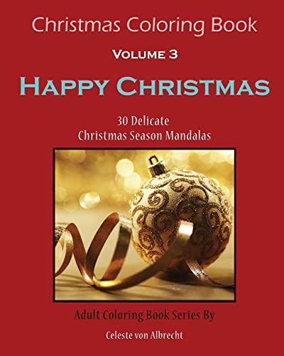 Stock image for Christmas Coloring Book: Happy Christmas: 30 Delicate Christmas Season Mandalas for sale by THE SAINT BOOKSTORE