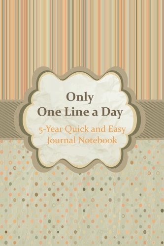 Stock image for Only One Line a Day 5-Year Quick and Easy Journal Notebook for sale by Revaluation Books