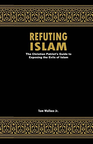 Stock image for Refuting Islam: The Patriots Guide to Protecting America from Islam for sale by Your Online Bookstore