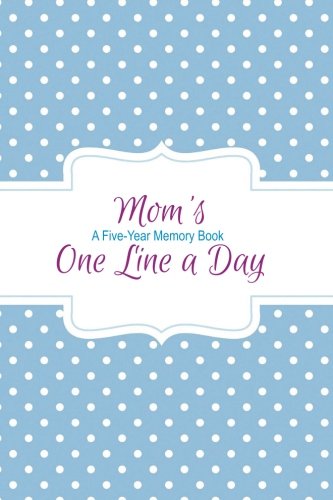 9781519418036: Mom's One Line a Day: A Five-Year Memory Book: (Journal Diary)