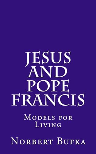 Stock image for Jesus and Pope Francis: Models for Living for sale by THE SAINT BOOKSTORE